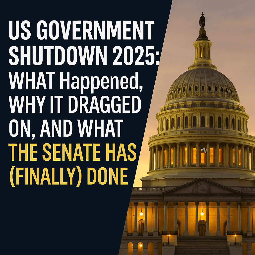 A cinematic image of the U.S. Capitol building at dusk, illuminated in golden light under a cloudy sky. The left half of the image features dark blue space with bold text reading “US Government Shutdown 2025: What Happened, Why It Dragged On, and What the Senate Has (Finally) Done,” symbolizing political drama and resolution.
