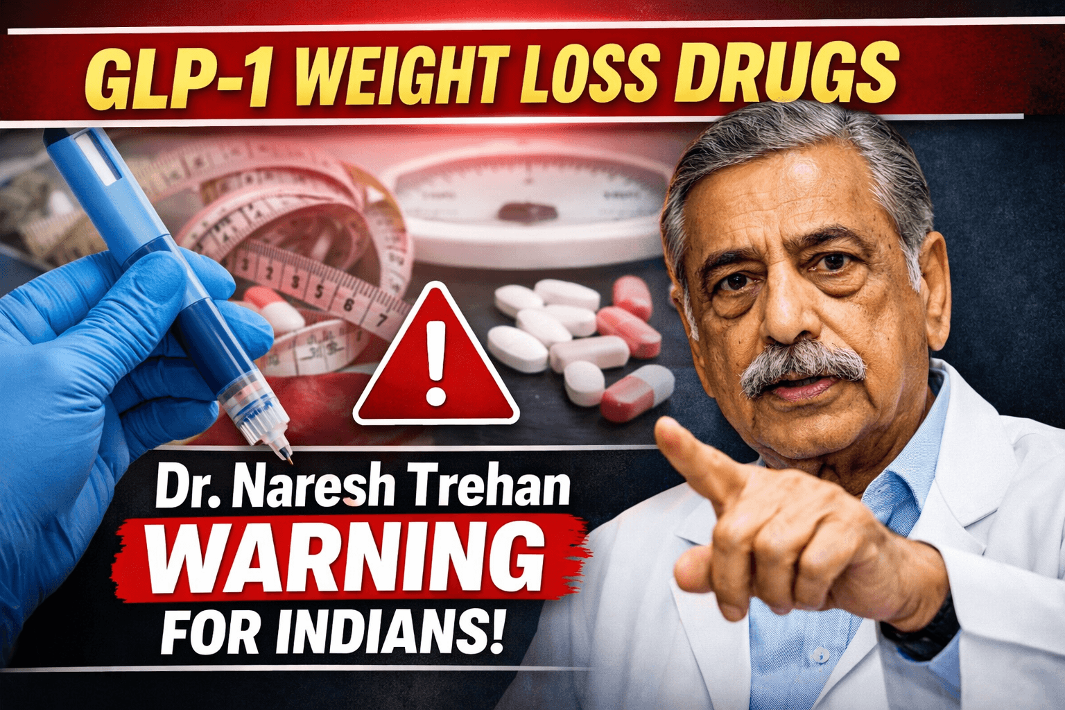 GLP-1 drugs risks for Indians highlighted with weight loss injection pen, warning symbol, and Dr Naresh Trehan pointing with concern about misuse of weight loss drugs
