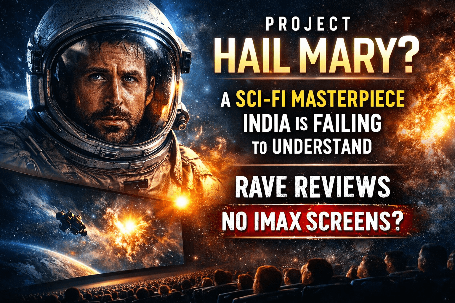 Project Hail Mary IMAX India controversy featuring Ryan Gosling as astronaut in space highlighting sci-fi masterpiece and limited IMAX screens issue